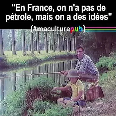 En France, on a pas de pétrole mais on a des idées